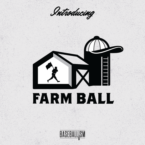 Introducing Baseballism Farm Ball