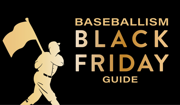 Baseballism Black Friday Guide 2024